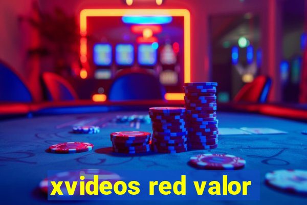 xvideos red valor